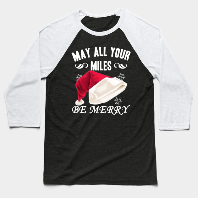 May All Your Miles Be Merry. Christmas Running Shirt Baseball T-Shirt by runhappyteam